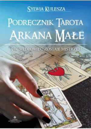 Podręcznik Tarota Arkana Małe - Kulesza Sylwia - książka  wyd. 2022