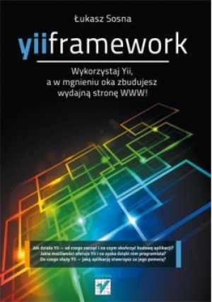 Yii Framework - Łukasz Sosna - książka  wyd. 2014