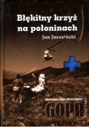 Błękitny krzyż na połoninach - Jan Jarosiński - książka reportaż wyd. 2011
