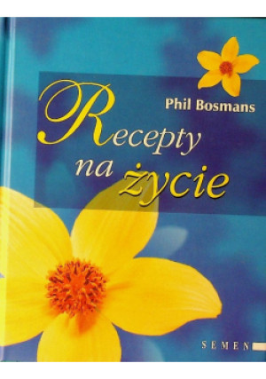 Recepty na życie - Phil Bosmans - książka  wyd. 2004