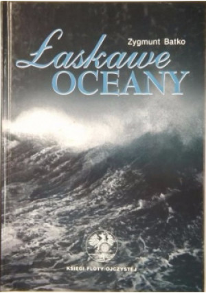 Łaskawe oceany - Zygmunt Batko - książka  wyd. 1997