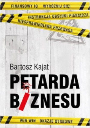 Petarda biznesu - Bartosz Kajat - książka  wyd. 2000