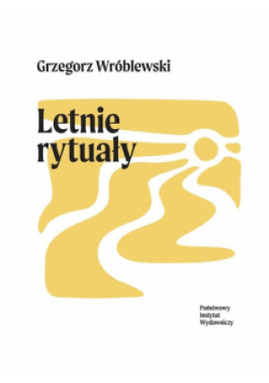 Letnie rytuały - Grzegorz Wróblewski - książka  wyd. 2022