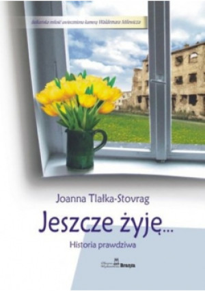 Jeszcze żyję... - Joanna Tlałka-Stovrag - książka  wyd. 2007