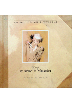 Żyć w szkole miłości Autograf autora - Tomasz Kamiński - książka  wyd. 2006