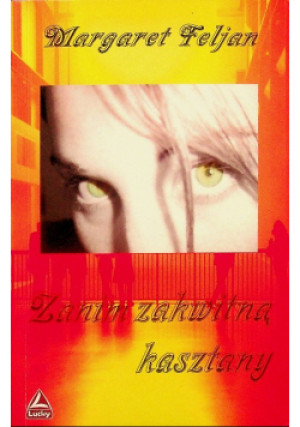 Zanim zakwitną kasztany - Margaret Feljan - książka historyczna wyd. 2007