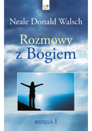 Rozmowy z Bogiem Księga 4 - Neale Donald Walsch - książka  wyd. 2022