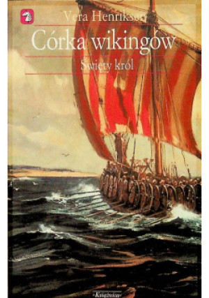 Córka wikingów Święty król - Vera Henriksen - książka historyczna wyd. 2004