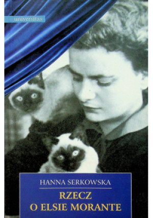 Rzecz o Elsie Morante - Hanna Serkowska - książka  wyd. 2004