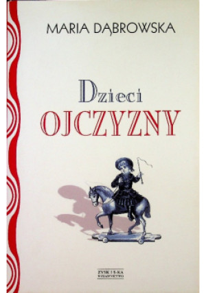 Dzieci ojczyzny - Maria Dąbrowska - książka  wyd. 2014