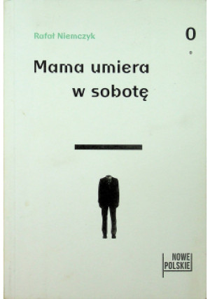Mama umiera w sobotę - Rafał Niemczyk - książka  wyd. 2015