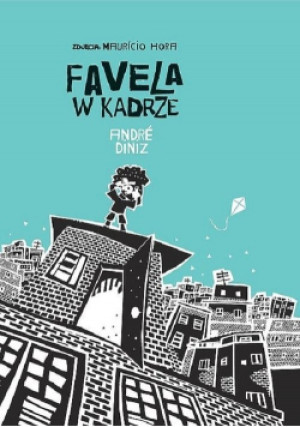 Favela w kadrze Nowa - Andre Diniz - książka  wyd. 2017