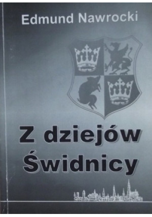 Z dziejów Świdnicy - Edmund Nawrocki - książka  wyd. 1998