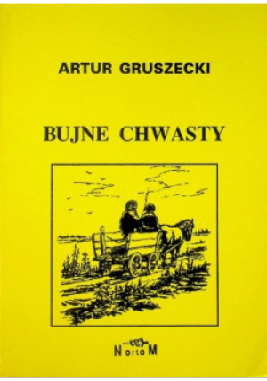 Bujne chwasty - Artur Gruszecki - książka historyczna wyd. 1996