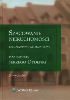 Szacowanie nieruchomości. Rzeczoznawstwo majątkowe - Jerzy Dydenko - książka  wyd. 2014