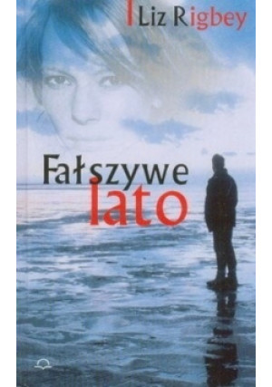 Fałszywe lato - Liz Rigbey - książka  wyd. 2003