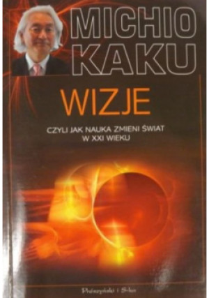 Wizje - Michio Kaku - książka  wyd. 2010