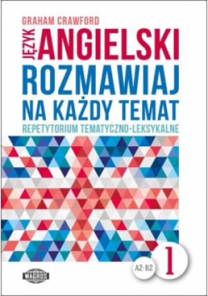 Rozmawiaj na każdy temat - język angielski 1 - Graham Crawford - książka  wyd. 2013