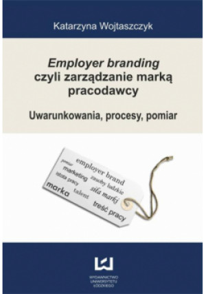 Employer branding czyli zarządzanie marką pracodawcy - Katarzyna Wojtaszczyk - książka  wyd. 2012