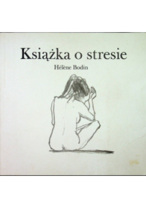 Książka o stresie - Helene Bodin - książka  wyd. 2001
