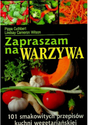 Zapraszam na warzywa - Pippa Cuthbert - książka  wyd. 2009