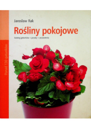 Rośliny pokojowe - Jarosław Rak - książka  wyd. 2007