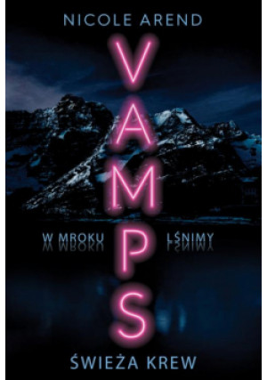 Świeża krew Vamps Tom 1 - Nicole Arend - książka  wyd. 2023