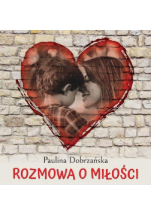 Rozmowa o miłości - Paulina Dobrzańska - książka  wyd. 2021