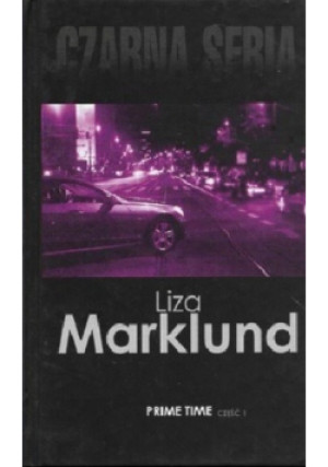 Prime time Część 1 - Liza Marklund - książka  wyd. 2015