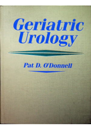 Geriatric Urology - Pat D. O Donnell - książka  wyd. 1994