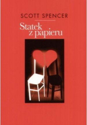 Statek z papieru - Scott Spencer - książka  wyd. 2004