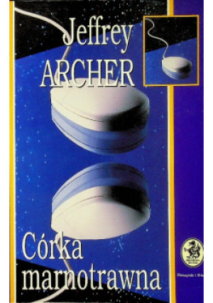 Córka marnotrawna - Jeffrey Archer - książka  wyd. 1998
