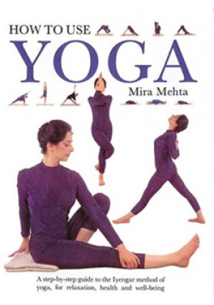 How to use Yoga - Mira Mehta - książka  wyd. 1999