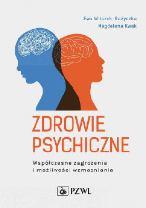 Zdrowie psychiczne - Ewa Wilczek-Rużyczka, Magdalena Kwak - książka  wyd. 2022
