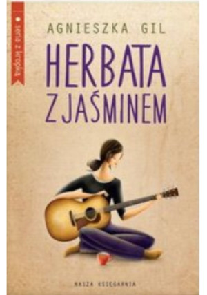 Herbata z jaśminem - Agnieszka Gil - książka  wyd. 2012