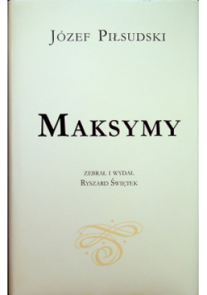 Maksymy - Józef Piłsudski - książka  wyd. 2005