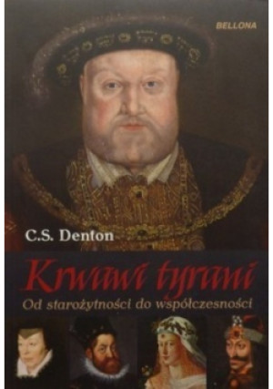 Krwawi tyrani - C. S. Denton - książka historyczna wyd. 2010