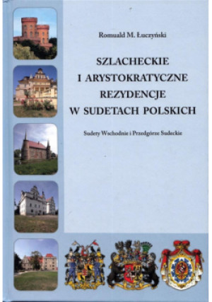 Szlacheckie i arystokratyczne... Podgórze Sudeckie - M. Łuczyński Romuald - książka  wyd. 2022