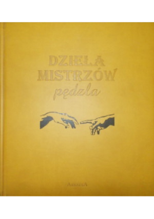 Dzieła Mistrzów pędzla - Justyna Weronika Łabądź - książka  wyd. 2014