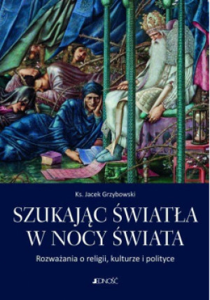 Szukając światła w nocy świata - Jacek Grzybowski ks. - książka  wyd. 2019