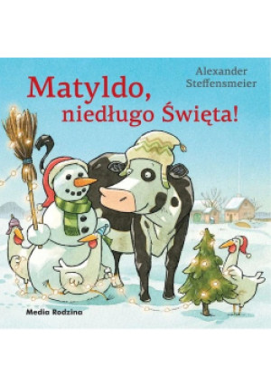 Matyldo, niedługo święta! - Alexander Steffensmeier - książka  wyd. 2021