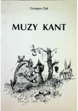 Muzy Kant - Grzegorz Żak - książka  wyd. 2009