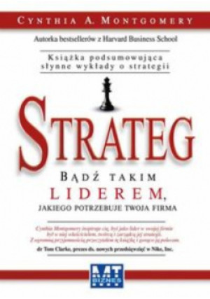 Strateg - Cynthia A. Montgomery - książka  wyd. 2012