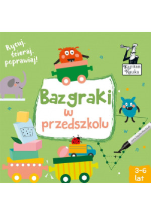 Kapitan Nauka. Bazgraki w przedszkolu - Augustynowicz Pola - książka  wyd. 2022