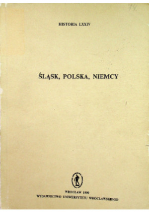 Śląsk Polska Niemcy - Praca Zbiorowa - książka  wyd. 1990