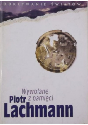Wywołane z pamięci - Piotr Lachmann - książka historyczna wyd. 1999