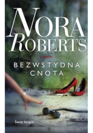 Bezwstydna cnota Wydanie kieszonkowe - Nora Roberts - książka  wyd. 2019