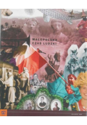 Małopolska. Czas ludzki - Praca Zbiorowa - książka  wyd. 2009
