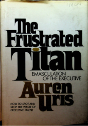 The frustrated titan - Auren Uris - książka  wyd. 1972