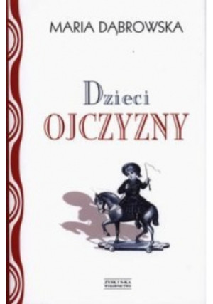 Dzieci ojczyzny - Maria Dąbrowska - książka  wyd. 2014